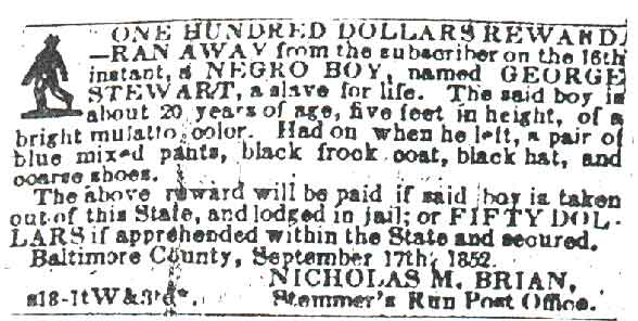 Slave advertisement in the Baltimore Sun newspaper.  The advertisement is dated September 17, 1852 and it shows a typical ad for a runaway slave.  The ad describes the slave in detail and states the reward being offered.